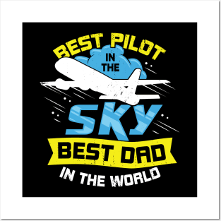 Best Pilot In The Sky Best Dad In The World Posters and Art